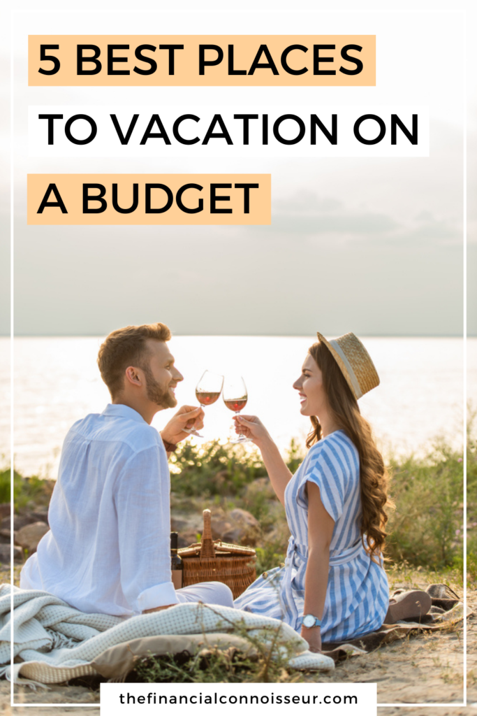 Best Places To Vacation On A Budget